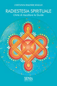 Radiestesia spirituale. L'arte di ascoltare le guide - Librerie.coop Radiestesia spirituale. L'arte di ascoltare le guide - Librerie.coop