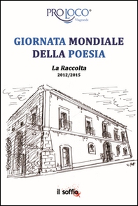 Giornata mondiale della poesia. La raccolta 2012-2015 - Librerie.coop