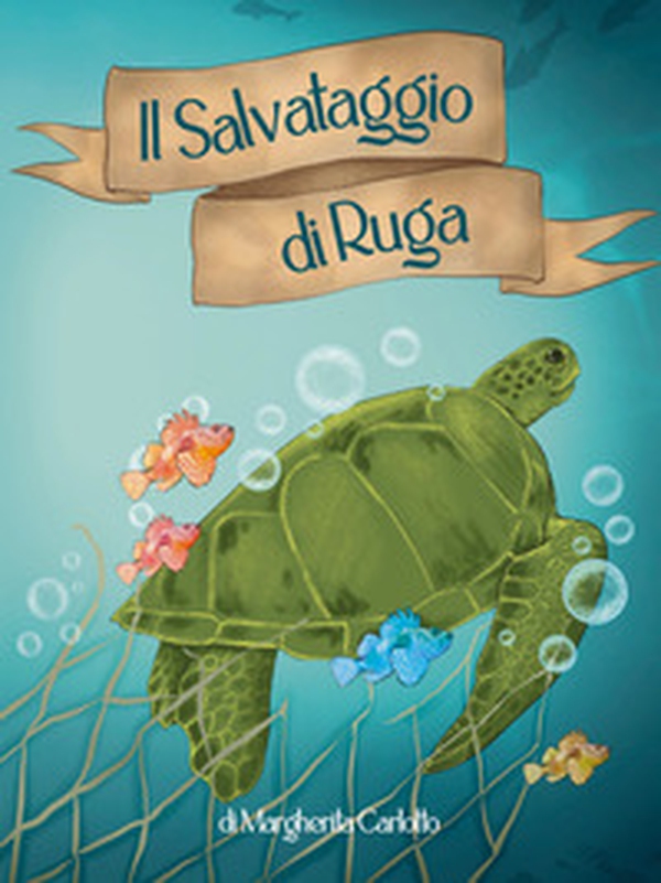 Il salvataggio di Ruga - Librerie.coop Il salvataggio di Ruga - Librerie.coop