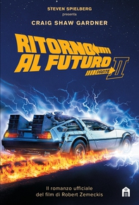 Ritorno al futuro. Parte II. Il romanzo - Librerie.coop Ritorno al futuro. Parte II. Il romanzo - Librerie.coop