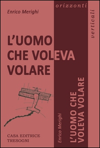 L'uomo che voleva volare - Librerie.coop