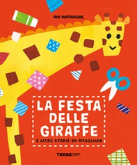 La festa delle giraffe e altre storie da ritagliare - Librerie.coop La festa delle giraffe e altre storie da ritagliare - Librerie.coop