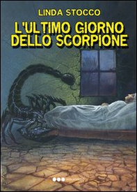 L'ultimo giorno dello scorpione - Librerie.coop