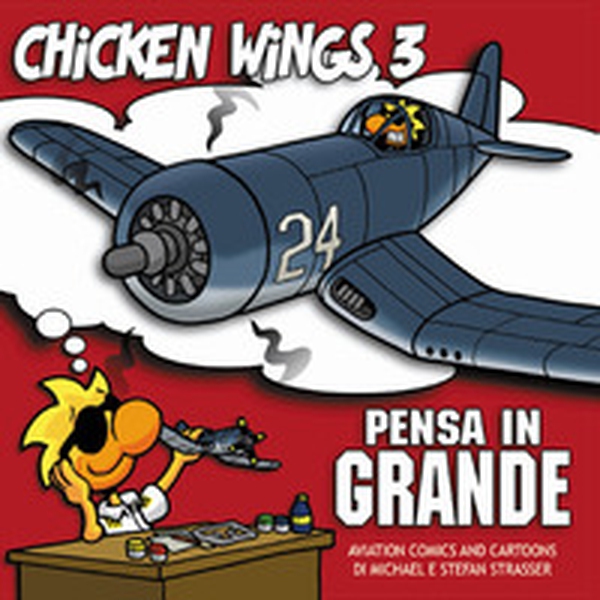 Pensa in grande. Chicken wings - Vol. 3 - Librerie.coop Pensa in grande. Chicken wings - Vol. 3 - Librerie.coop
