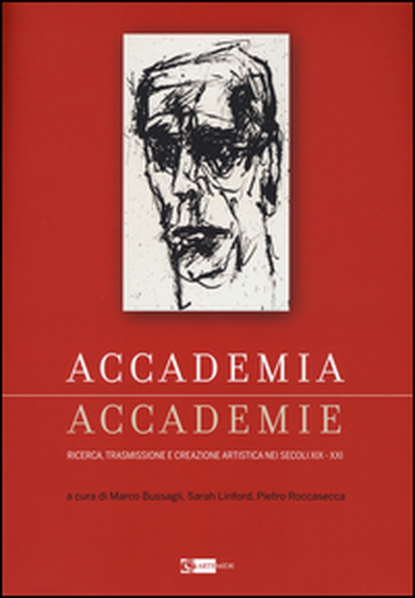Accademia, accademie ricerca, trasmissione e creazione artistica nei secoli XIX-XXI - Librerie.coop Accademia, accademie ricerca, trasmissione e creazione artistica nei secoli XIX-XXI - Librerie.coop