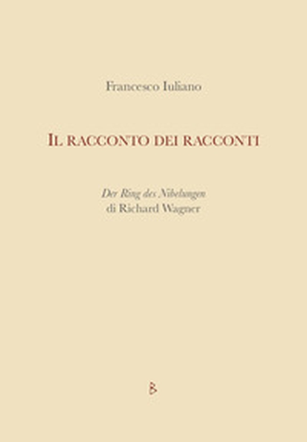Il racconto dei racconti. Der Ring des Nibelungen di Richard Wagner - Librerie.coop Il racconto dei racconti. Der Ring des Nibelungen di Richard Wagner - Librerie.coop