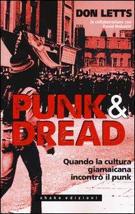 Punk & dread. Quando la cultura giamaicana incontrò il punk - Librerie.coop