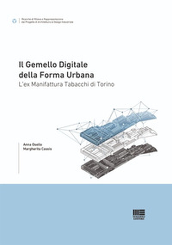 Il gemello digitale della forma urbana. L'ex Manifattura Tabacchi di Torino - Librerie.coop