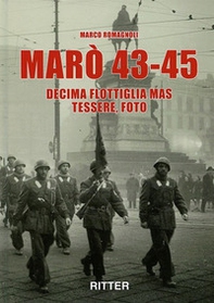 Marò 43-45. Decima Flottiglia Mas tessere, foto - Librerie.coop