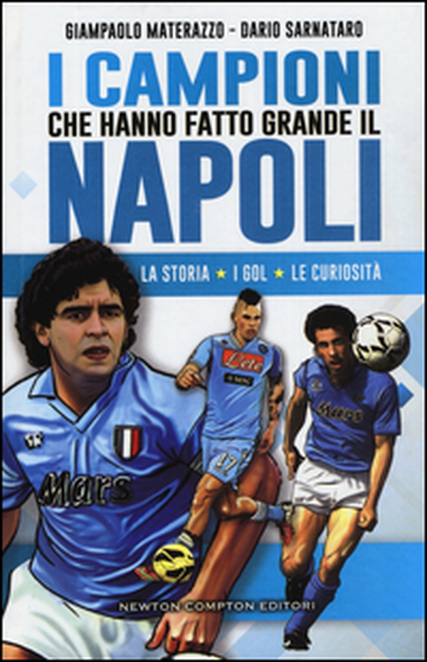 I campioni che hanno fatto grande il Napoli - Librerie.coop I campioni che hanno fatto grande il Napoli - Librerie.coop