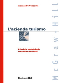 L'azienda turismo. Principi e metodologie economico-aziendali - Librerie.coop