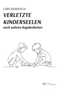 Verletzte kinderseelen nach wahren Begebenheiten - Librerie.coop