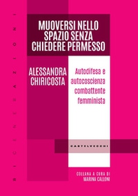 Muoversi nello spazio senza chiedere permesso. Autodifesa e autocoscienza combattente femminista - Librerie.coop Muoversi nello spazio senza chiedere permesso. Autodifesa e autocoscienza combattente femminista - Librerie.coop