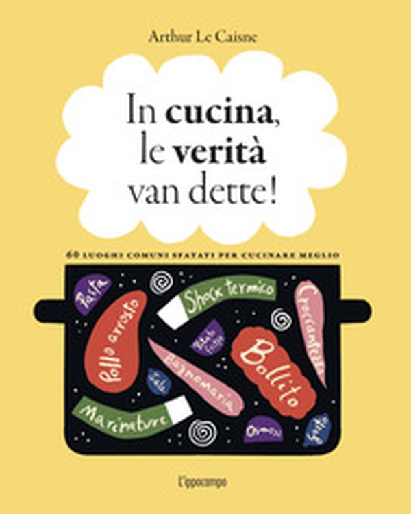 In cucina, le verità van dette! - Librerie.coop In cucina, le verità van dette! - Librerie.coop