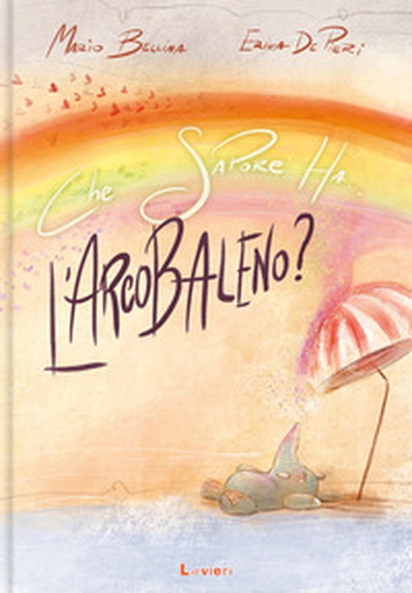 Che sapore ha l'arcobaleno? - Librerie.coop Che sapore ha l'arcobaleno? - Librerie.coop