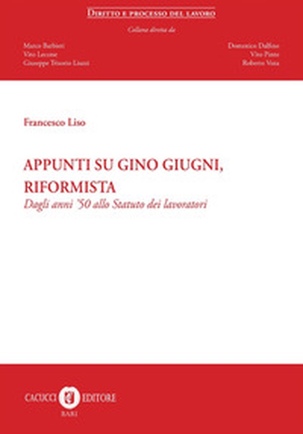 Appunti su Gino Giugni, riformista. Dagli anni '50 allo Statuto dei lavoratori - Librerie.coop Appunti su Gino Giugni, riformista. Dagli anni '50 allo Statuto dei lavoratori - Librerie.coop