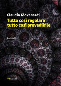 Tutto così regolare tutto così prevedibile - Librerie.coop