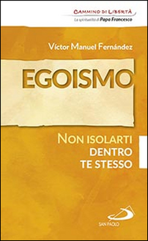 Egoismo. Non isolarti dentro te stesso - Librerie.coop Egoismo. Non isolarti dentro te stesso - Librerie.coop