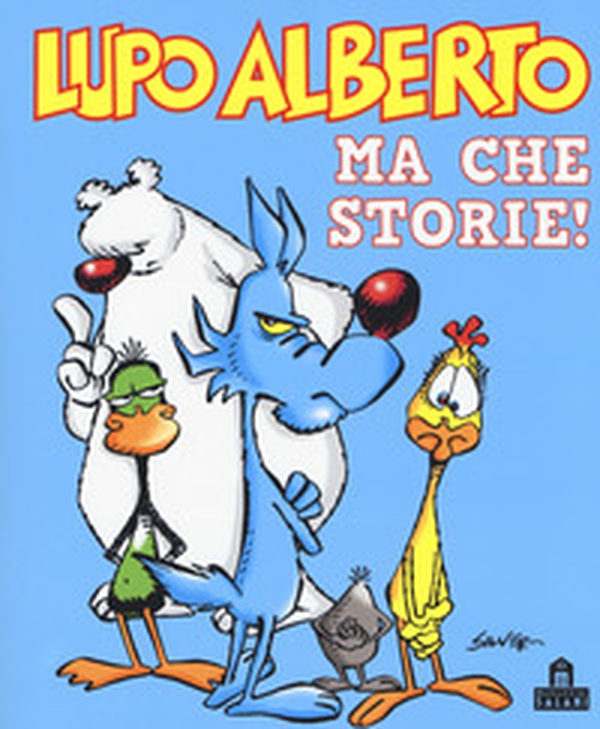Lupo Alberto. Ma che storie! - Librerie.coop Lupo Alberto. Ma che storie! - Librerie.coop