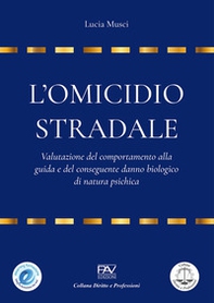 L'omicidio stradale: valutazione del comportamento alla guida e del conseguente danno biologico di natura psichica - Librerie.coop L'omicidio stradale: valutazione del comportamento alla guida e del conseguente danno biologico di natura psichica - Librerie.coop