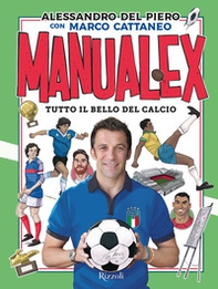 Manualex. Tutto il bello del calcio - Librerie.coop Manualex. Tutto il bello del calcio - Librerie.coop
