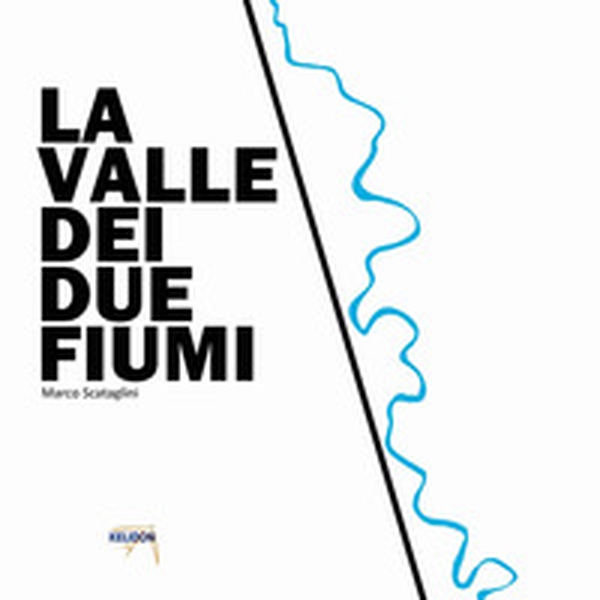 La valle dei due fiumi - Librerie.coop
