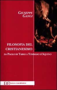 Filosofia del cristianesimo. Da Paolo di Tarso a Tommaso d'Aquino - Librerie.coop