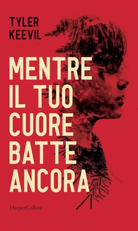 Mentre il tuo cuore batte ancora - Librerie.coop