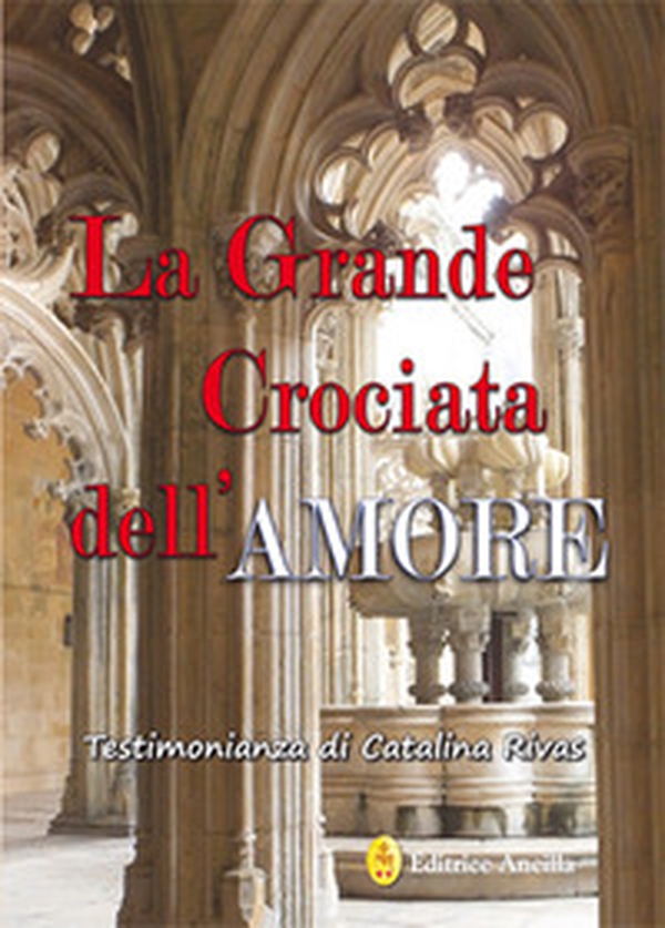 La grande crociata dell'amore - Librerie.coop La grande crociata dell'amore - Librerie.coop
