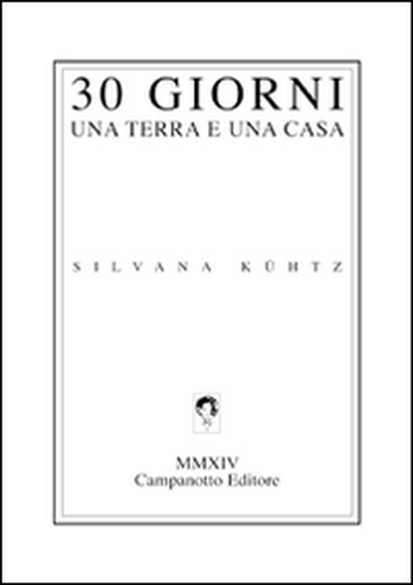 30 giorni una terra e una casa. Ediz. italiana e inglese - Librerie.coop 30 giorni una terra e una casa. Ediz. italiana e inglese - Librerie.coop