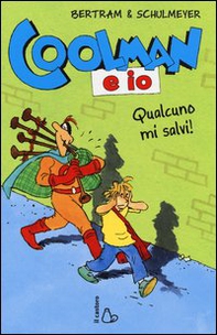 Coolman e io. Qualcuno mi salvi! - Librerie.coop
