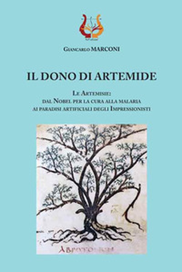 Il dono di Artemide. Le Artemisie: dal Nobel per la cura alla malaria ai paradisi artificiali degli impressionisti - Librerie.coop Il dono di Artemide. Le Artemisie: dal Nobel per la cura alla malaria ai paradisi artificiali degli impressionisti - Librerie.coop