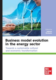 Business model evolution in the energy sector. Towards a sustainable cultural and economic transformation - Librerie.coop