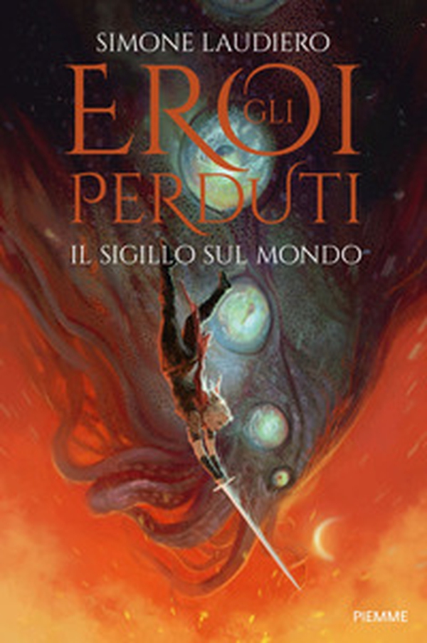 Il sigillo sul mondo. Gli eroi perduti - Librerie.coop Il sigillo sul mondo. Gli eroi perduti - Librerie.coop