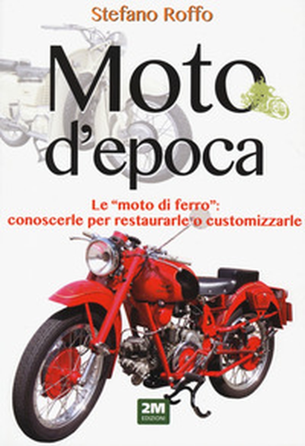 Moto d'epoca - Librerie.coop Moto d'epoca - Librerie.coop