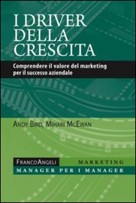 I driver della crescita. Comprendere il valore del marketing per il successo aziendale - Librerie.coop