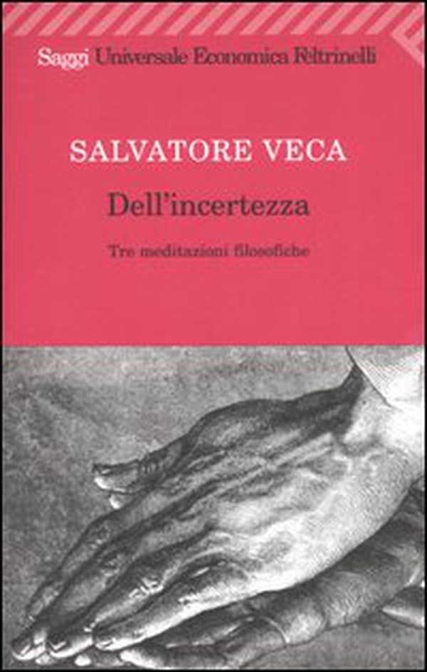 Dell'incertezza. Tre meditazioni filosofiche - Librerie.coop Dell'incertezza. Tre meditazioni filosofiche - Librerie.coop