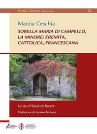 Sorella Maria di Campello, la minore: eremita, cattolica, francescana - Librerie.coop