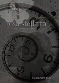 Rosa stellata. Due donne una storia - Librerie.coop Rosa stellata. Due donne una storia - Librerie.coop