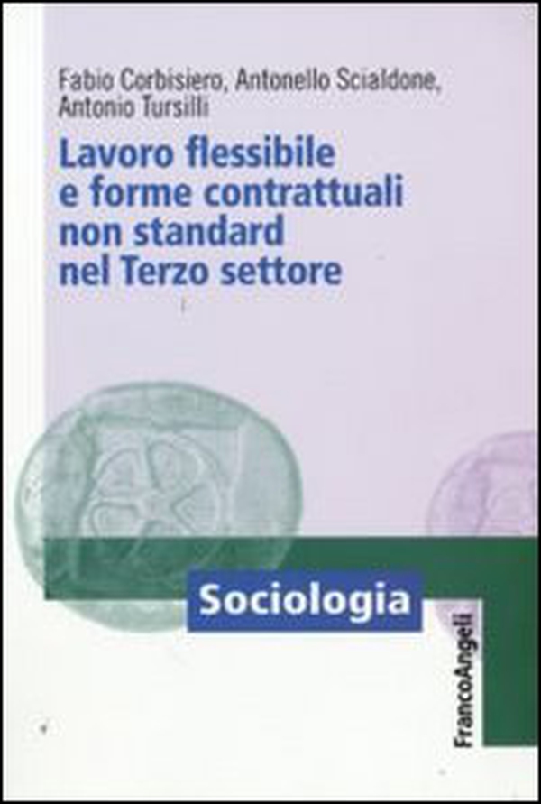 Lavoro flessibile e forme contrattuali non standard nel terzo settore - Librerie.coop Lavoro flessibile e forme contrattuali non standard nel terzo settore - Librerie.coop