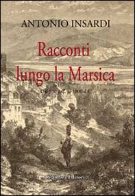 Racconti lungo la Marsica. Dal 500 a.C. al 1900 d.C. - Librerie.coop