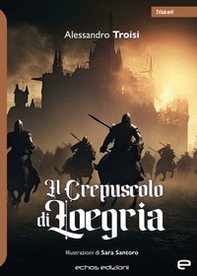 Il crepuscolo di Loegria - Librerie.coop