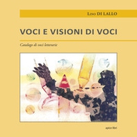 Voci e visioni di voci. Catalogo di voci letterarie - Librerie.coop