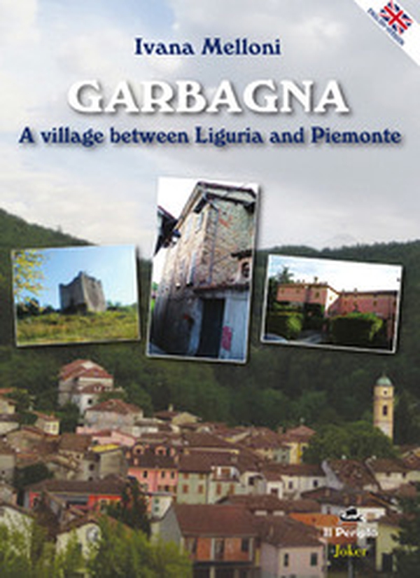 Garbagna. A villaga between Liguria and Piemonte - Librerie.coop