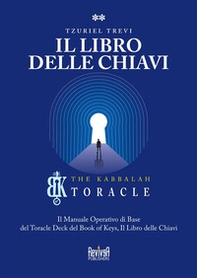 Il libro delle chiavi. Il manuale operativo di base del Toracle Deck del Book of Keys, Il libro delle chiavi - Vol. 2 - Librerie.coop Il libro delle chiavi. Il manuale operativo di base del Toracle Deck del Book of Keys, Il libro delle chiavi - Vol. 2 - Librerie.coop