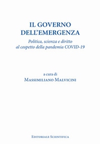 Il governo dell'emergenza. Politica, scienza e diritto al cospetto della pandemia Covid-19 - Librerie.coop