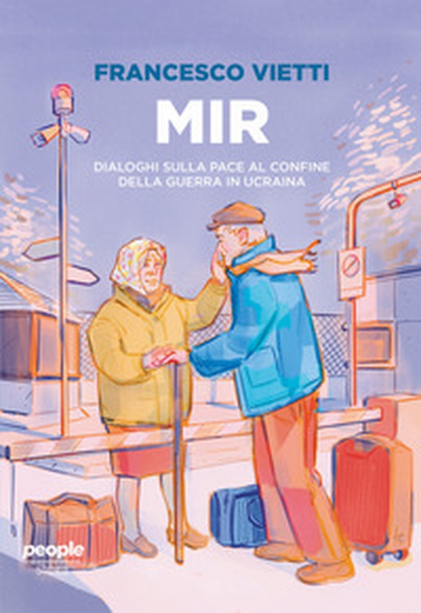 MIR. Dialoghi sulla pace ai confini della guerra in Ucraina - Librerie.coop MIR. Dialoghi sulla pace ai confini della guerra in Ucraina - Librerie.coop