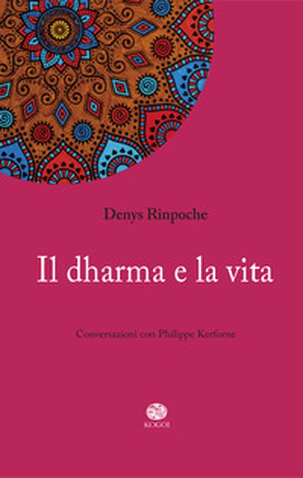 Il dharma e la vita - Librerie.coop Il dharma e la vita - Librerie.coop