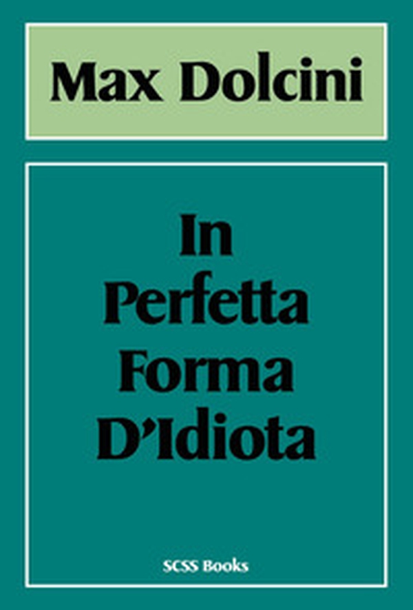In perfetta forma d'idiota - Librerie.coop In perfetta forma d'idiota - Librerie.coop
