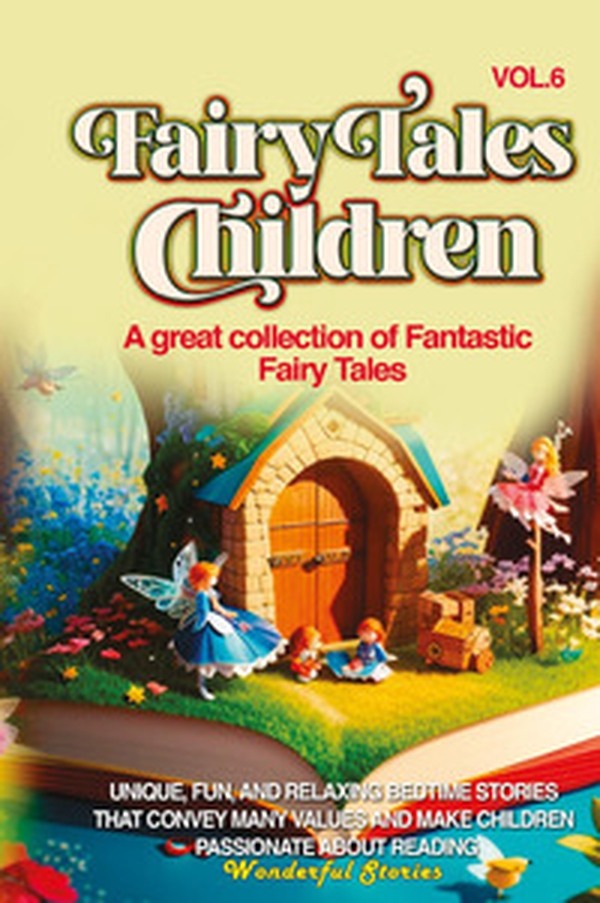 Fairy tales for children. A great collection of fantastic fairy tales - Vol. 6 - Librerie.coop Fairy tales for children. A great collection of fantastic fairy tales - Vol. 6 - Librerie.coop